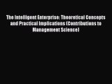 Read The Intelligent Enterprise: Theoretical Concepts and Practical Implications (Contributions