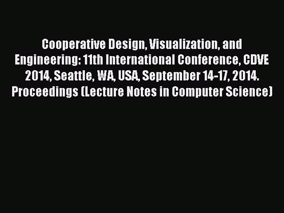 Read Cooperative Design Visualization and Engineering: 11th International Conference CDVE 2014