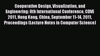 Read Cooperative Design Visualization and Engineering: 8th International Conference CDVE 2011