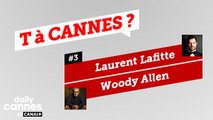 Laurent Lafitte et Woody Allen - T A CANNES #3 - EXCLUSIF DailyCannes by CANAL 