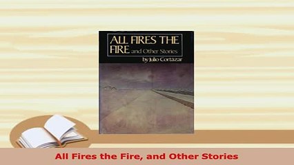 PDF  All Fires the Fire and Other Stories  Read Online