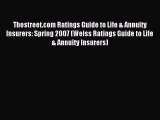 Read Thestreet.com Ratings Guide to Life & Annuity Insurers: Spring 2007 (Weiss Ratings Guide