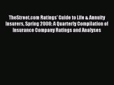 Read TheStreet.com Ratings' Guide to Life & Annuity Insurers Spring 2008: A Quarterly Compilation