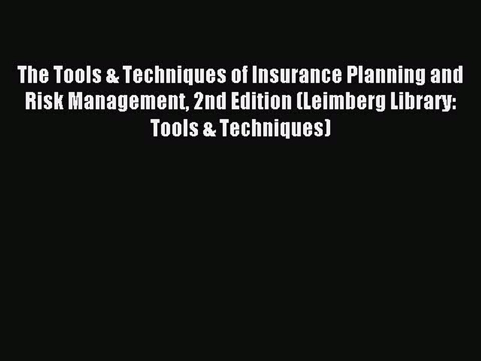 Read The Tools & Techniques of Insurance Planning and Risk Management 2nd Edition (Leimberg