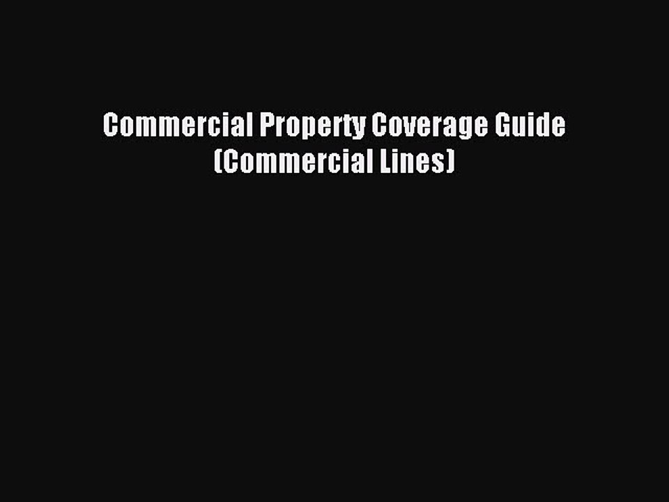 Read Commercial Property Coverage Guide (Commercial Lines) Ebook Free