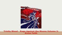 PDF  Trinity Blood  Rage Against the Moons Volume 3 Know Faith Free Books