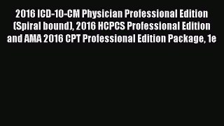 Read 2016 ICD-10-CM Physician Professional Edition (Spiral bound) 2016 HCPCS Professional Edition