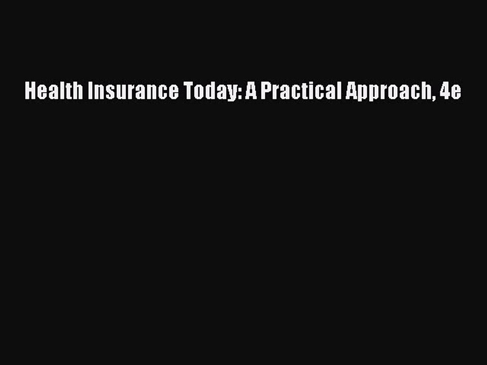 Read Health Insurance Today: A Practical Approach 4e Ebook Free