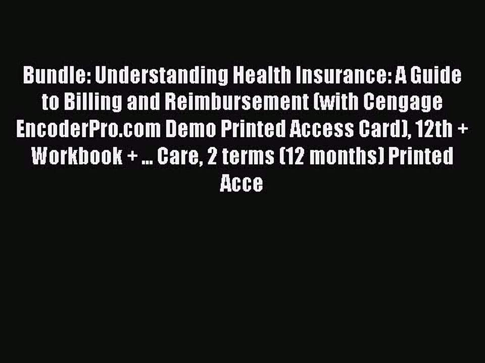 Read Bundle: Understanding Health Insurance: A Guide to Billing and Reimbursement (with Cengage