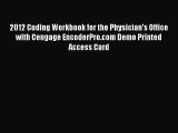 Read 2012 Coding Workbook for the Physician's Office with Cengage EncoderPro.com Demo Printed