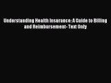 Read Understanding Health Insurance: A Guide to Billing and Reimbursement- Text Only Ebook