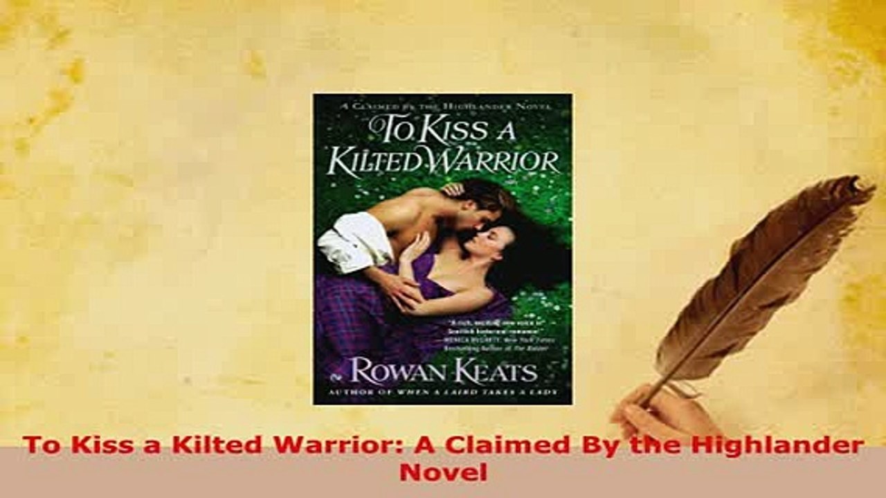 PDF  To Kiss a Kilted Warrior A Claimed By the Highlander Novel Free Books