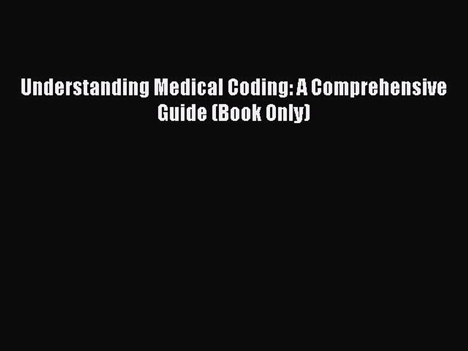 Read Understanding Medical Coding: A Comprehensive Guide (Book Only) Ebook Free