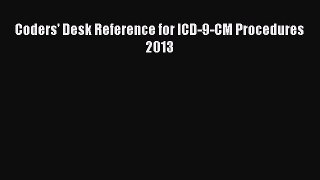 Read Coders' Desk Reference for ICD-9-CM Procedures  2013 Ebook Free