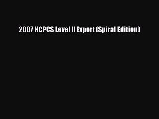Read 2007 HCPCS Level II Expert (Spiral Edition) Ebook Free