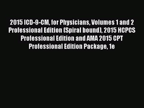 Read 2015 ICD-9-CM for Physicians Volumes 1 and 2 Professional Edition (Spiral bound) 2015