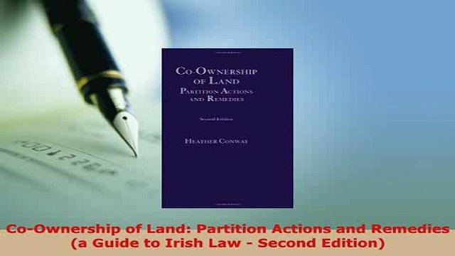 Download CoOwnership of Land Partition Actions and Remedies a Guide to Irish Law Second Free Books