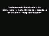 Read Development of a dental satisfaction questionnaire for the health insurance experiment