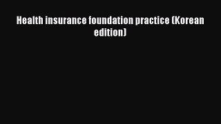Read Health insurance foundation practice (Korean edition) Ebook Free