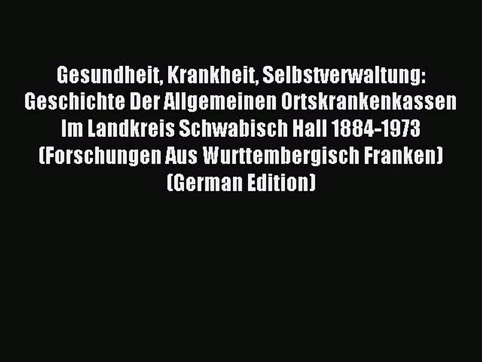 Read Gesundheit Krankheit Selbstverwaltung: Geschichte Der Allgemeinen Ortskrankenkassen Im