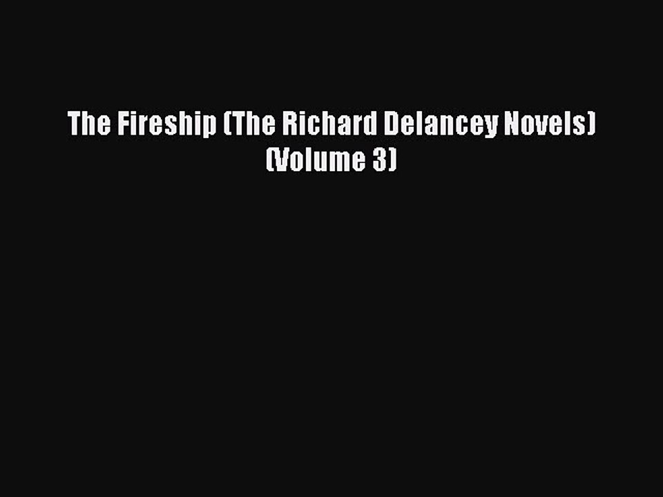 Download The Fireship (The Richard Delancey Novels) (Volume 3)  Read Online