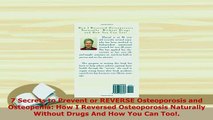 PDF  7 Secrets to Prevent or REVERSE Osteoporosis and Osteopenia How I Reversed Osteoporosis Read Online