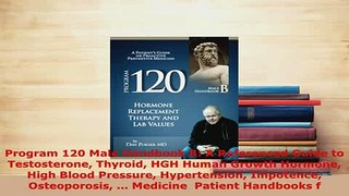 Download  Program 120 Male Handbook B A Referenced Guide to Testosterone Thyroid HGH Human Growth Download Online