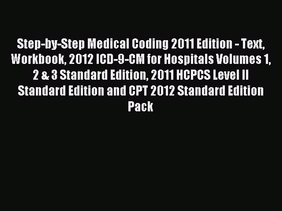 Read Step-by-Step Medical Coding 2011 Edition - Text Workbook 2012 ICD-9-CM for Hospitals Volumes