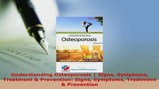 Download Understanding Osteoporosis Signs Symptoms Treatment Prevention Signs Symptoms PDF Full Ebook