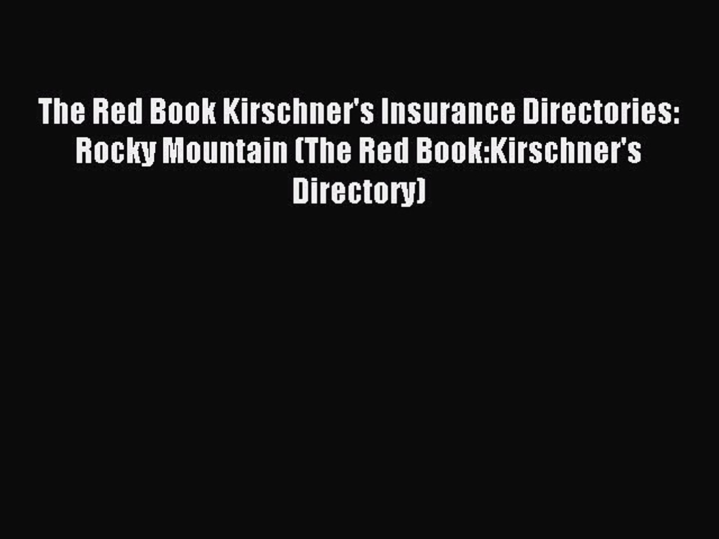 Read The Red Book Kirschner's Insurance Directories: Rocky Mountain (The Red Book:Kirschner
