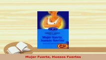 PDF  Mujer Fuerte Huesos Fuertes Read Full Ebook