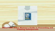 PDF  Stand Tall Every Womans Guide to Preventing and Treating Osteoporosis PDF Full Ebook