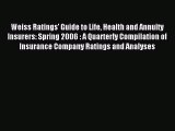 Read Weiss Ratings' Guide to Life Health and Annuity Insurers: Spring 2006 : A Quarterly Compilation