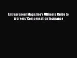 Read Entrepreneur Magazine's Ultimate Guide to Workers' Compensation Insurance Ebook Free