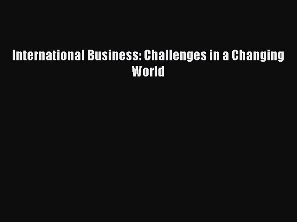 Read International Business: Challenges in a Changing World PDF Free