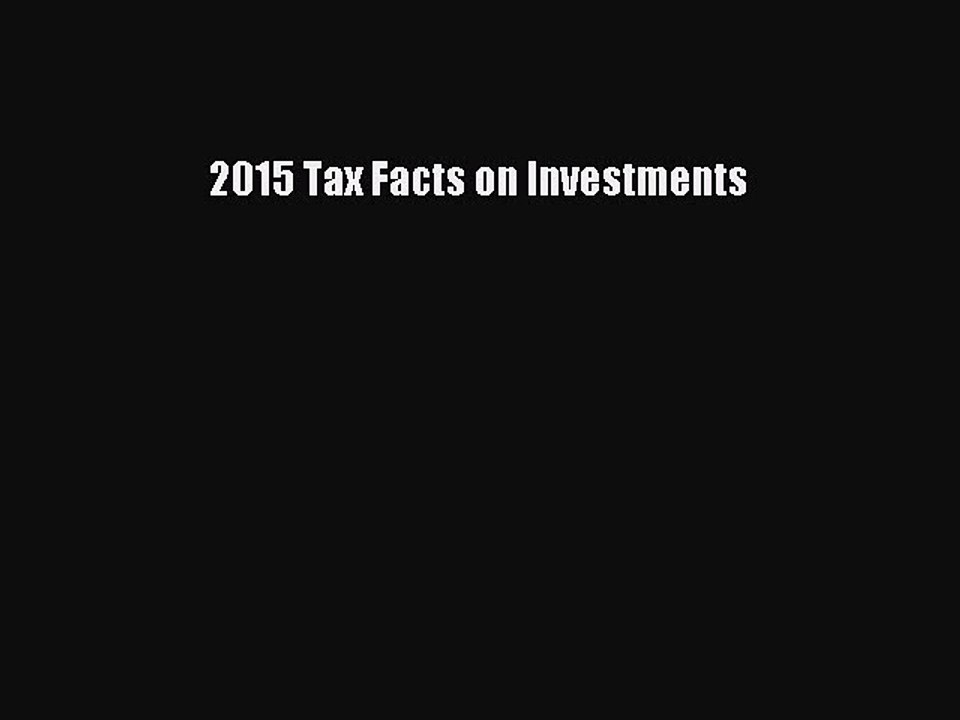 Read 2015 Tax Facts on Investments Ebook Free