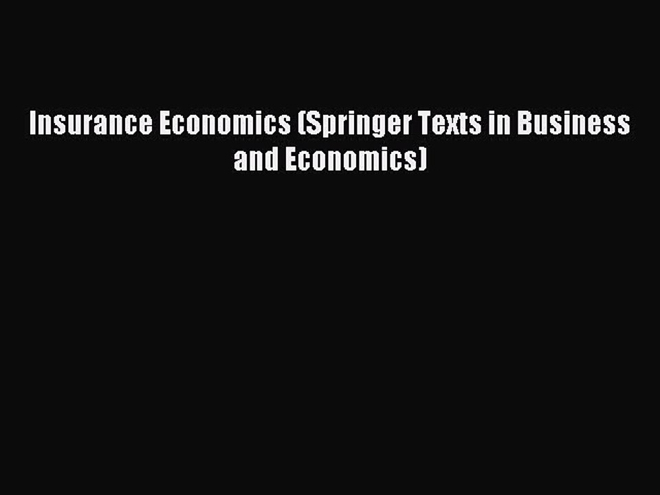 Read Insurance Economics (Springer Texts in Business and Economics) Ebook Free