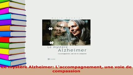 PDF  Le mystère Alzheimer Laccompagnement une voie de compassion Download Full Ebook