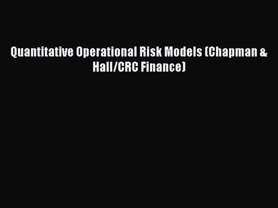 Read Quantitative Operational Risk Models (Chapman & Hall/CRC Finance) Ebook Free
