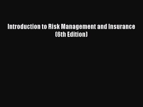 Download Introduction to Risk Management and Insurance (6th Edition) PDF Free