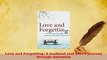 Download  Love and Forgetting A husband and wifes journey through dementia Read Full Ebook