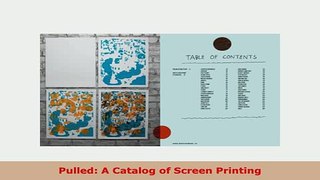 Download  Pulled A Catalog of Screen Printing Download Full Ebook