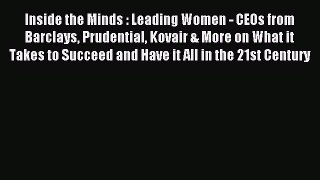 Read Inside the Minds : Leading Women - CEOs from Barclays Prudential Kovair & More on What