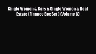 Read Single Women & Cars & Single Women & Real Estate (Finance Box Set ) (Volume 6) Ebook Free