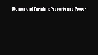 Read Women and Farming: Property and Power Ebook Free