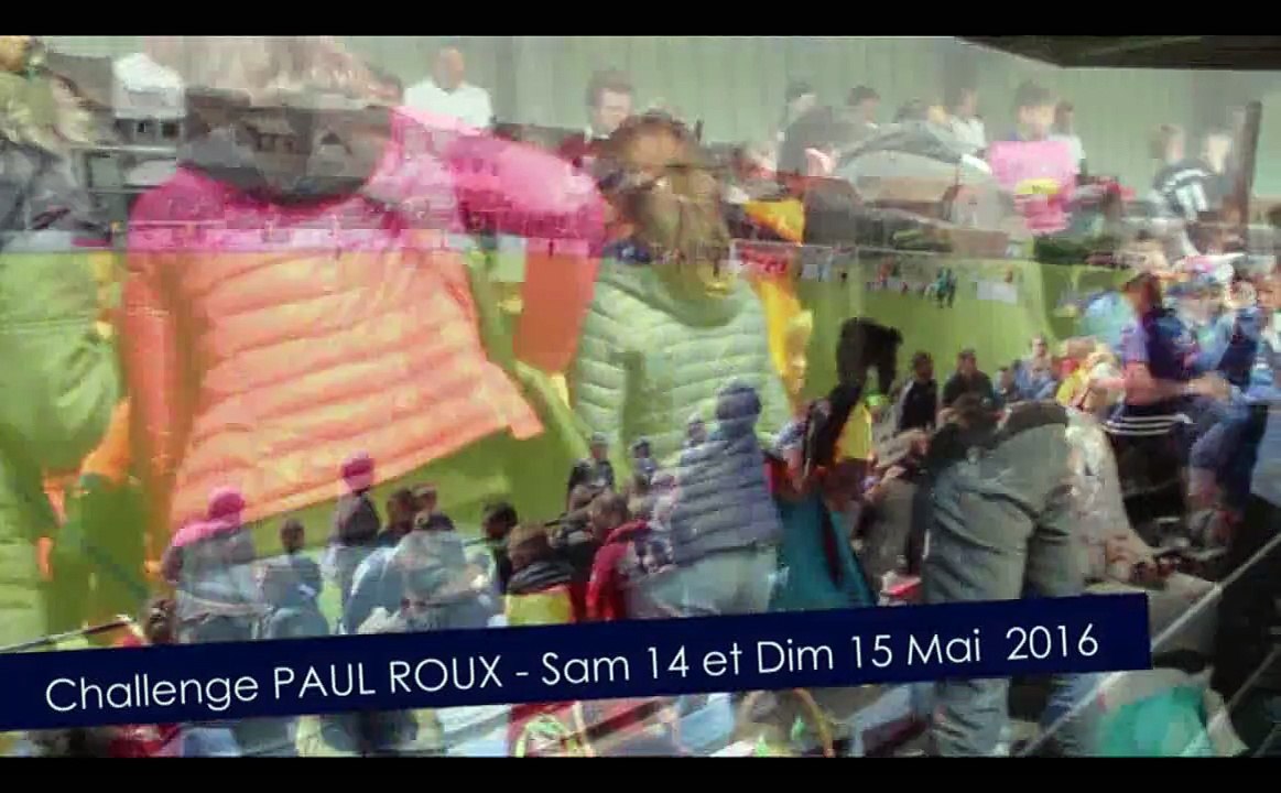 Challenge Paul Roux - Samedi 14 et Dimanche 15 Mai 2016