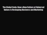 [Read book] The Global Code: How a New Culture of Universal Values Is Reshaping Business and