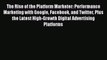 [Read book] The Rise of the Platform Marketer: Performance Marketing with Google Facebook and