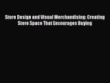[Read book] Store Design and Visual Merchandising: Creating Store Space That Encourages Buying