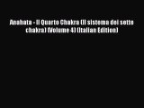 [PDF] Anahata - Il Quarto Chakra (Il sistema dei sette chakra) (Volume 4) (Italian Edition)